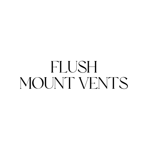 Flush Mount Vents